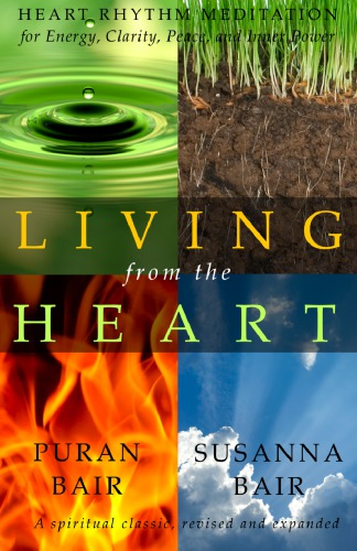 Living from the heart: heart rhythm meditation for energy, clarity, vision, and inner peace