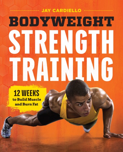 Bodyweight strength training: 12 weeks to build muscle and burn fat