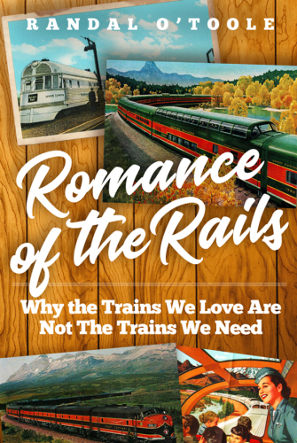 Romance of the rails why the passenger trains we love are not the transportation we need