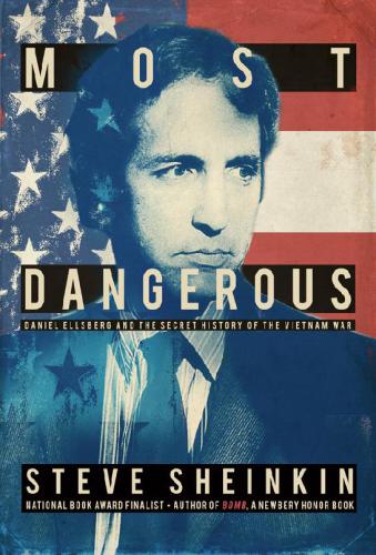 Most dangerous: Daniel Ellsberg and the secret history of the Vietnam War