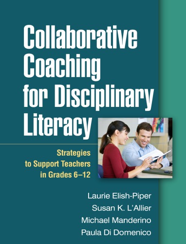 Collaborative coaching for disciplinary literacy: strategies to support teachers in grades 6-12