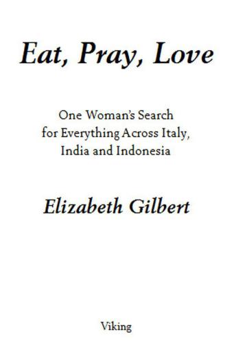 Eat, pray, love one woman's search for everything across Italy, India and Indonesia