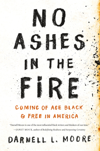No ashes in the fire: coming of age black and free in America