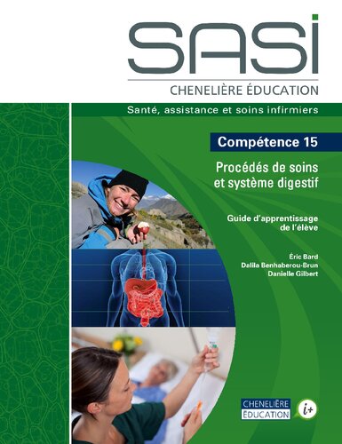SASI Chenelière éducation : santé, assistance et soins infirmiers. Compétence 15 Procédés de soins et système digestif. Guide d'apprentissage de l'élève.