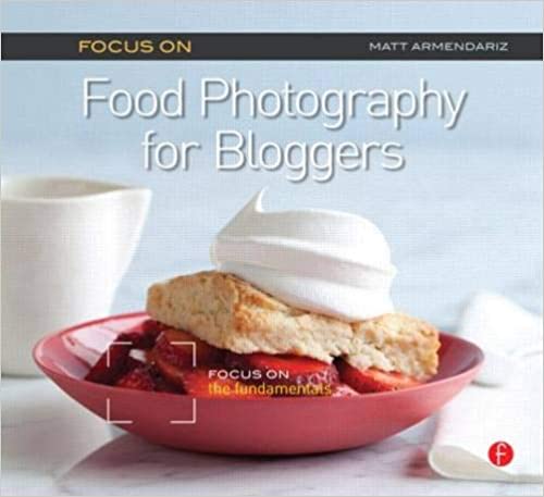 Focus On Food Photography for Bloggers