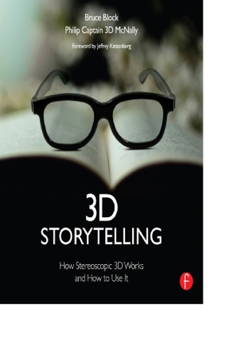 3D Storytelling: Stereoscopic Cinematography and Directing for Movies, TV, and Games