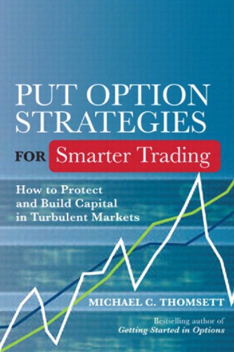 Put option strategies for smarter trading: how to protect and build capital in turbulent markets