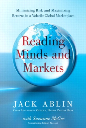 Reading minds and markets minimizing risk and maximizing returns in a volatile global marketplace