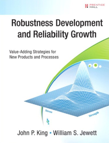 Robustness development and reliability growth: value-adding strategies for new products and processes