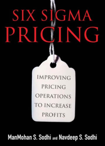 Six sigma pricing: improving pricing operations to increase profits