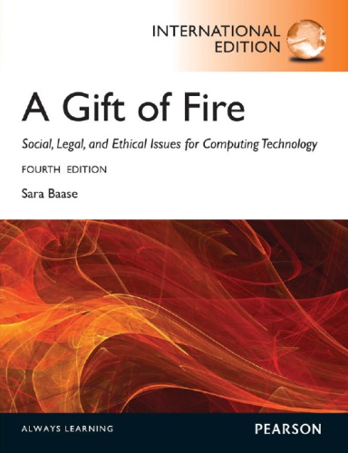 A gift of fire: social, legal, and ethical issues for computing technology