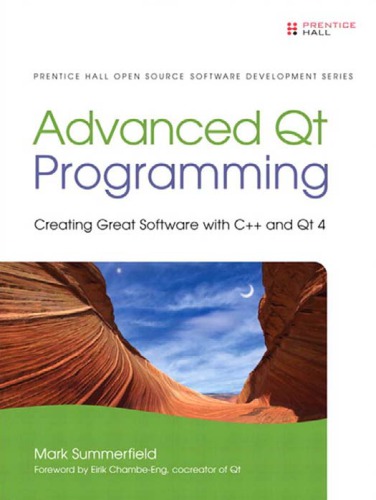 Advanced QT programming: creating great software with C++ and QT 4
