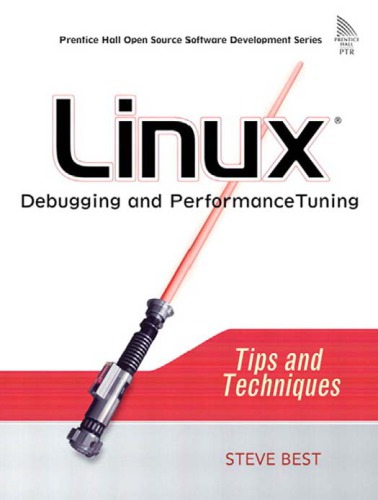 Linux debugging and performance tuning: tips and techniques