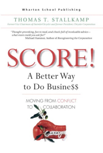 Score!: a better way to do busine$$ ; moving from conflict to collaboration