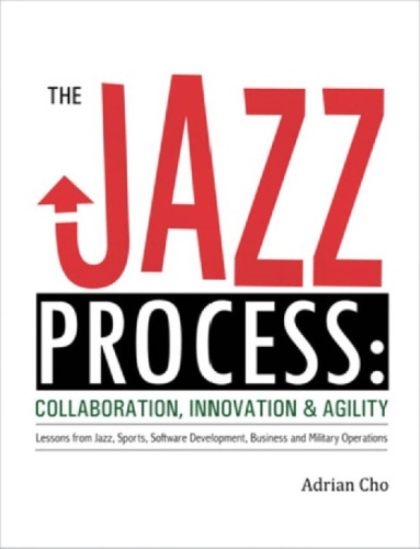 The jazz process: collaboration, innovation, and agility