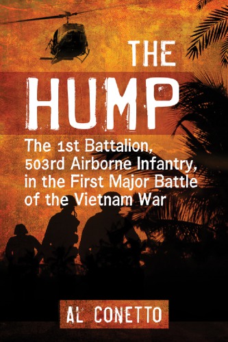 The Hump: the 1st battalion, 503rd Airborne infantry, in the first major battle of the Vietnam war