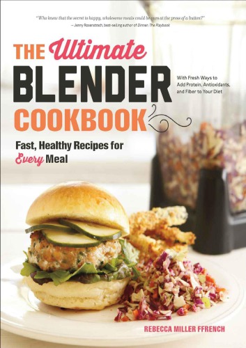 The ultimate blender cookbook: fast, healthy recipes for every meal