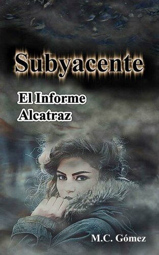 Subyacente: El Informe Alcatraz (Spanish Edition)