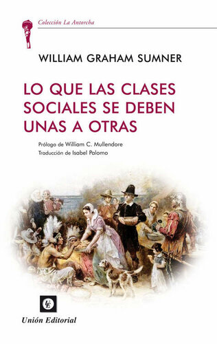Lo que las clases sociales de deben una a otras (La Antorcha) (Spanish Edition)