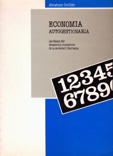 Economia Autogestionaria. Las bases del desarrollo económico de la sociedad libertaria
