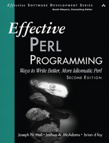 Effective Perl programming: ways to write better, more idiomatic Perl