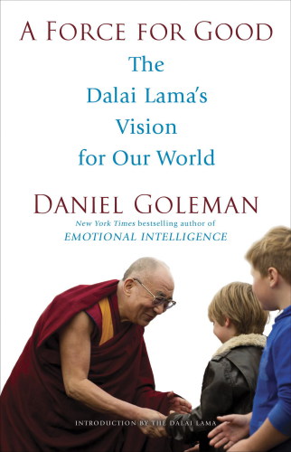 A Force for Good: The Dalai Lama's Vision for Our World