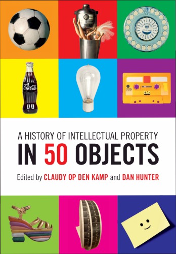 A History of Intellectual Property in 50 Objects