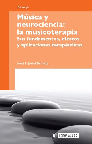 Música y neurociencia: la musicoterapia: sus fundamentos, efectos y ampliaciones terapéuticas.