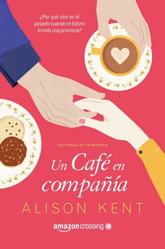 Un café en compañía (Historias de primavera) (Spanish Edition)
