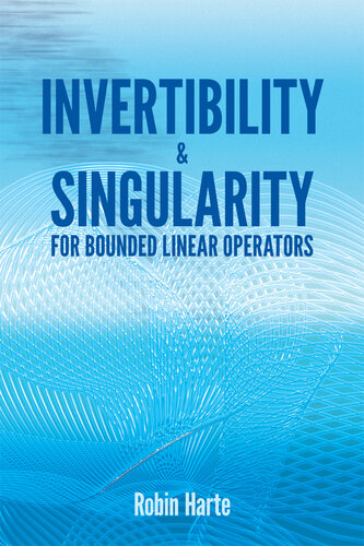 Invertibility and Singularity for Bounded Linear Operators