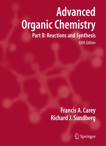 Advanced Organic Chemistry: Part B: Reactions and Synthesis