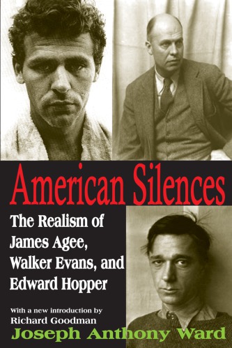 American Silences: The Realism of James Agee, Walker Evans, and Edward Hopper