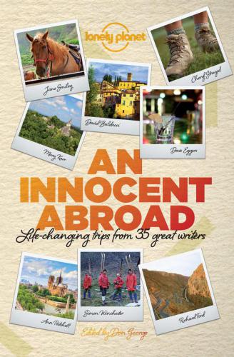 An Innocent Abroad: Life-changing Trips from 35 Great Writers