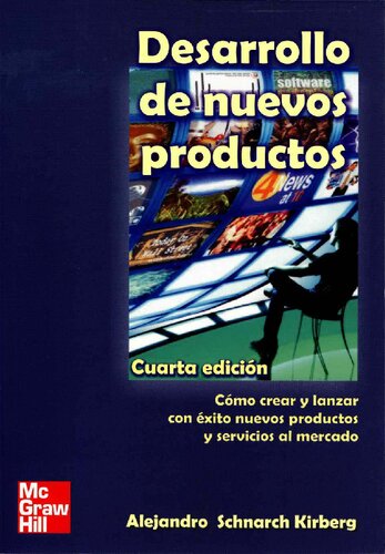 Desarrollo de nuevos productos : cómo crear y lanzar con éxito nuevos productos y servicios al mercado