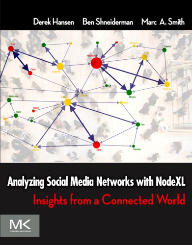Analyzing Social Media Networks with NodeXL: Insights from a Connected World