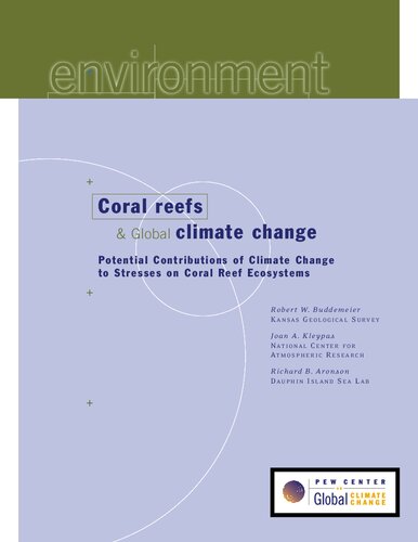 Coral reefs and global climate change: Potential contributions of climate change to stresses on coral reef ecosystems