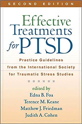 Effective Treatments for PTSD: Practice Guidelines from the International Society for Traumatic Stress Studies