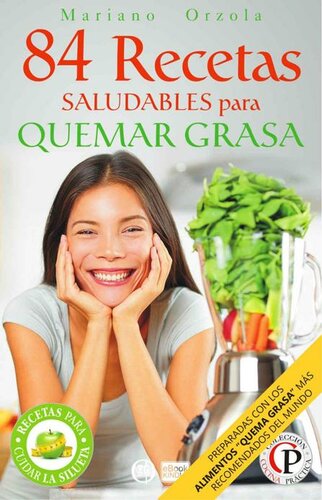 84 RECETAS SALUDABLES PARA QUEMAR GRASA: Preparadas con los alimentos 