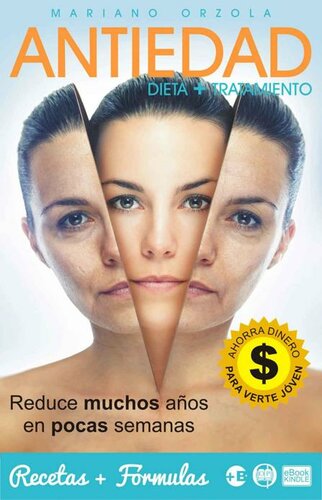 ANTIEDAD - DIETA + TRATAMIENTO: Reduce muchos años en pocas semanas (Colección Más Bienestar) (Spanish Edition)