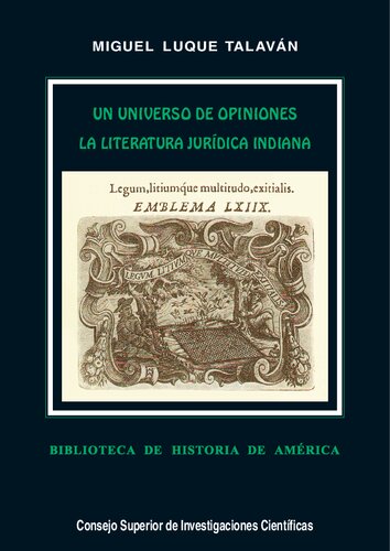 Un universo de opiniones : la literatura jurídica indiana