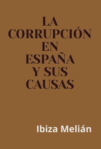 La corrupción en España y sus causas (Spanish Edition)