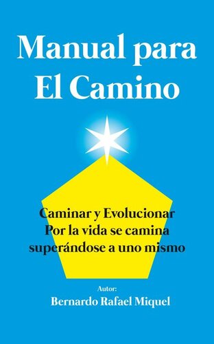 Manual para el Camino: Caminar y Evolucionar. (Spanish Edition)