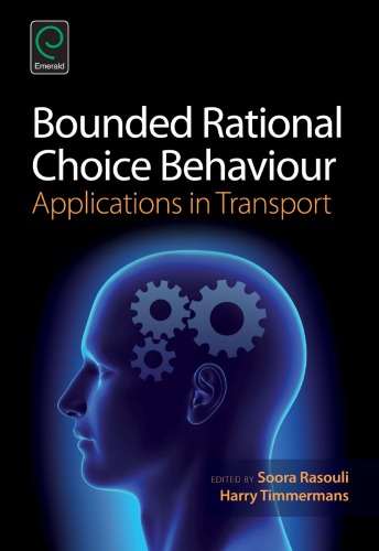 Bounded Rational Choice Behaviour: Applications in Transport