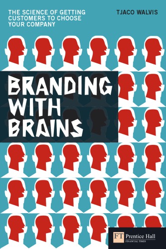 Branding with Brains: The Science of Getting Customers to Choose Your Company