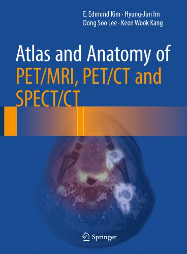 Atlas and Anatomy of Pet/MRI, Pet/CT and Spect/CT