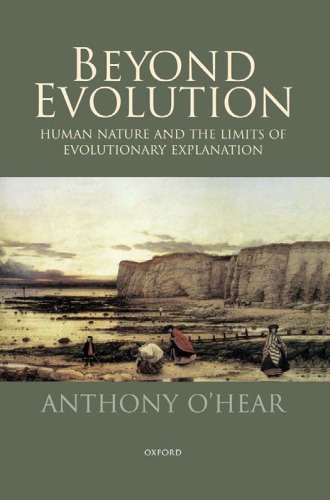 Beyond Evolution: Human Nature and the Limits of Evolutionary Explanation