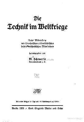 Technik im Weltkriege; unter Mitwirkung von 45 technischen und militärischen fachwissenschaftlichen Mitarbeitern