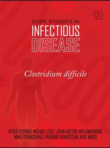 Case Studies in Infectious Disease: Clostridium Difficile