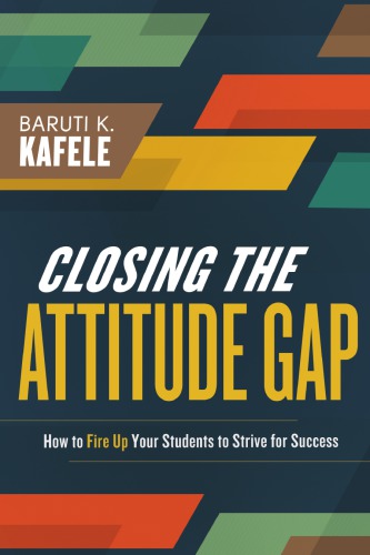 Closing the Attitude Gap: How to Fire Up Your Students to Strive for Success