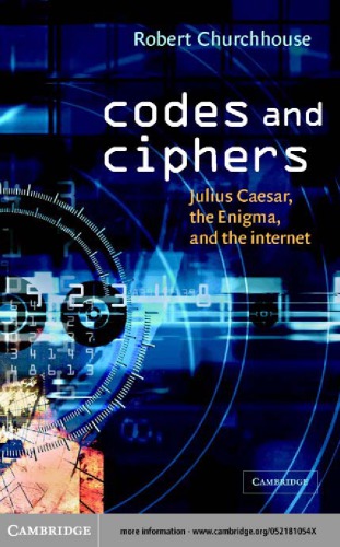 Codes and Ciphers: Julius Caesar, the Enigma, and the Internet
